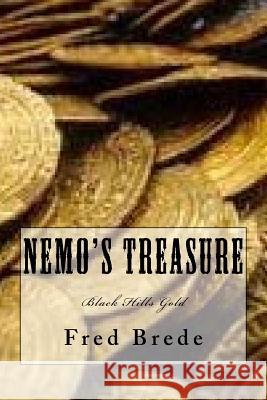 Nemo's Treasure: Black Hills Gold Fred a. Brede 9781974278336 Createspace Independent Publishing Platform - książka