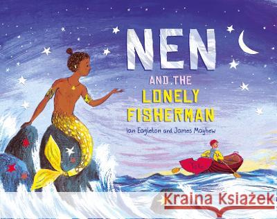 Nen and the Lonely Fisherman Ian Eagleton James Mayhew 9781499815931 Little Bee Books - książka