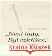 Není tady. Byl vzkříšen. David Bouma 9788074655777 Pavel Mervart - książka