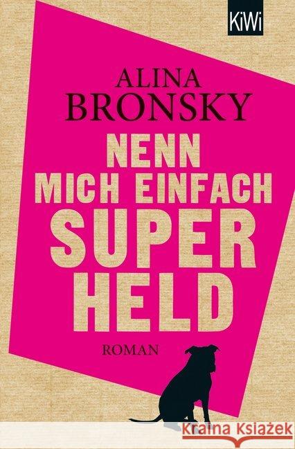 Nenn mich einfach Superheld : Roman Bronsky, Alina 9783462047547 Kiepenheuer & Witsch - książka