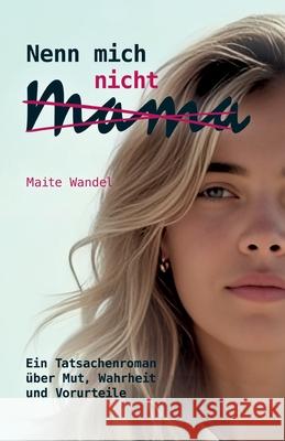 Nenn mich nicht Mama Wandel, Maite 9783384639134 tredition - książka