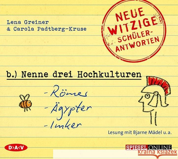 Nenne drei Hochkulturen: Römer, Ägypter, Imker, 1 Audio-CD : Neue witzige Schülerantworten. Lesung Greiner, Lena; Padtberg-Kruse, Carola 9783862318209 Der Audio Verlag, DAV - książka