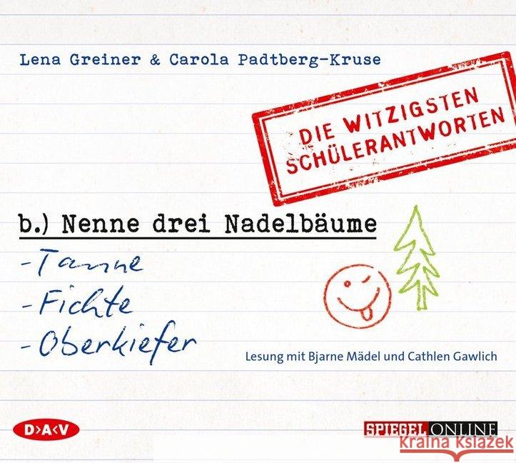 'Nenne drei Nadelbäume: Tanne, Fichte, Oberkiefer', 1 Audio-CD : Die witzigsten Schülerantworten. Gekürzte Fassung Greiner, Lena; Padtberg-Kruse, Carola 9783862316472 Der Audio Verlag, DAV - książka