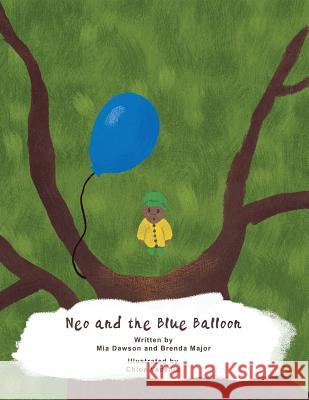 Neo and the Blue Balloon Mia Dawson, Brenda Major (University of California, Santa Barbara) 9781483444604 Lulu.com - książka