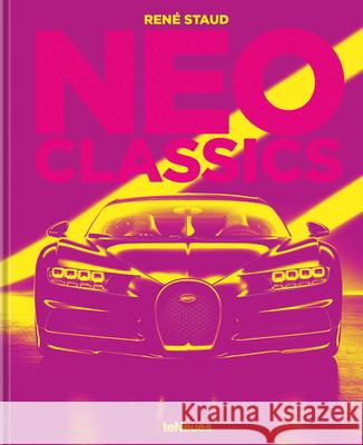 Neo Classics: From Factory to Legendary in 0 Seconds Staud, Rene 9783961712007 Te Neues Publishing Company - książka