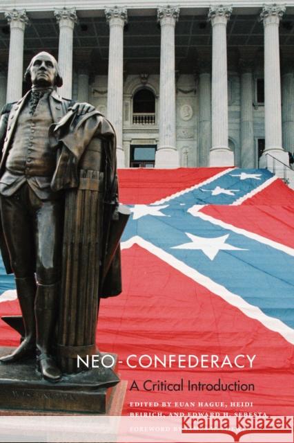 Neo-Confederacy: A Critical Introduction Hague, Euan 9780292721623 University of Texas Press - książka