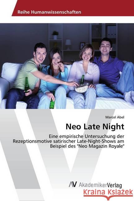 Neo Late Night : Eine empirische Untersuchung der Rezeptionsmotive satirischer Late-Night-Shows am Beispiel des 