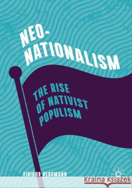 Neo-Nationalism: The Rise of Nativist Populism Bergmann, Eirikur 9783030417727 Palgrave MacMillan - książka