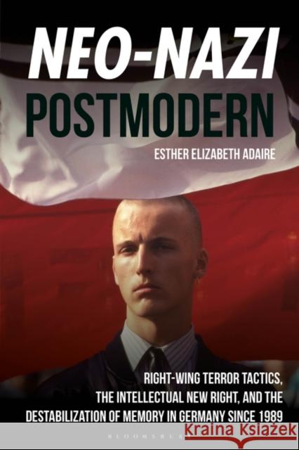Neo-Nazi Postmodern Dr Esther Elizabeth (The Cooper Union, USA) Adaire 9781350417120 Bloomsbury Publishing PLC - książka