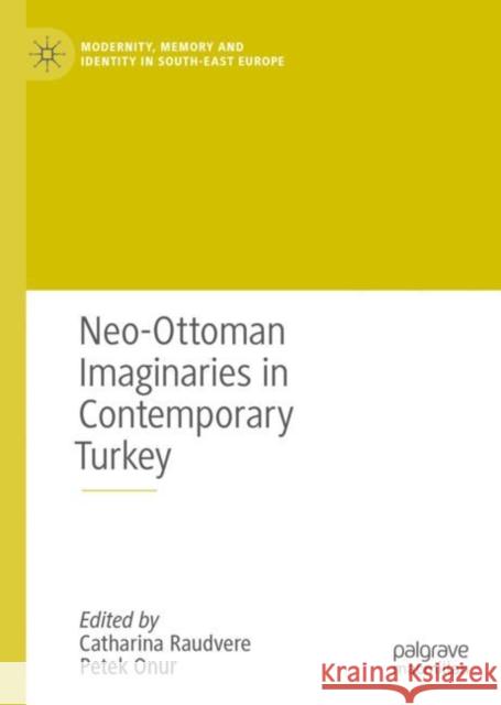 Neo-Ottoman Imaginaries in Contemporary Turkey  9783031080227 Springer International Publishing AG - książka