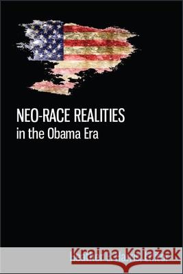 Neo-race Realities in the Obama Era Harris, Heather E. 9781438474144 State University of New York Press - książka