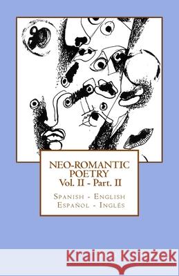 Neo-romantic Poetry Vol II - Part II: Spanish - English / Español - Inglés Tarrús, Marc 9781508804512 Createspace - książka