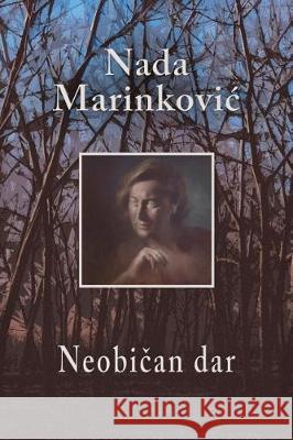 Neobican Dar Nada Marinkovic 9781545582381 Createspace Independent Publishing Platform - książka