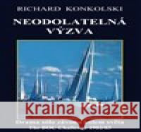 Neodolatelná výzva Richard Konkolski 9788090780606 Knihy Konkolski - książka