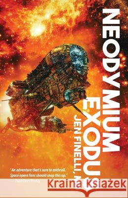 Neodymium Exodus Jen Finelli 9781680571851 Wordfire Press - książka