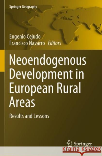 Neoendogenous Development in European Rural Areas: Results and Lessons Eugenio Cejudo Francisco Navarro 9783030334659 Springer - książka