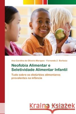 Neofobia Alimentar e Seletividade Alimentar Infantil de Oliveira Marques, Ana Carolina 9786202195393 Novas Edicioes Academicas - książka