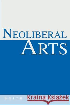 Neoliberal Arts Keith N. Ferreira 9780595301607 iUniverse - książka