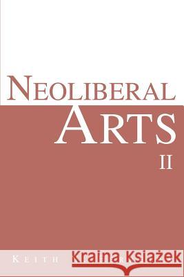 Neoliberal Arts II Keith N. Ferreira 9780595310258 iUniverse - książka