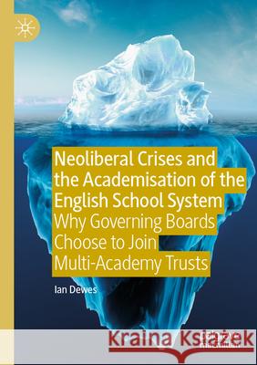 Neoliberal Crises and the Academisation of the English School System Ian Dewes 9783031588259 Springer Nature Switzerland - książka