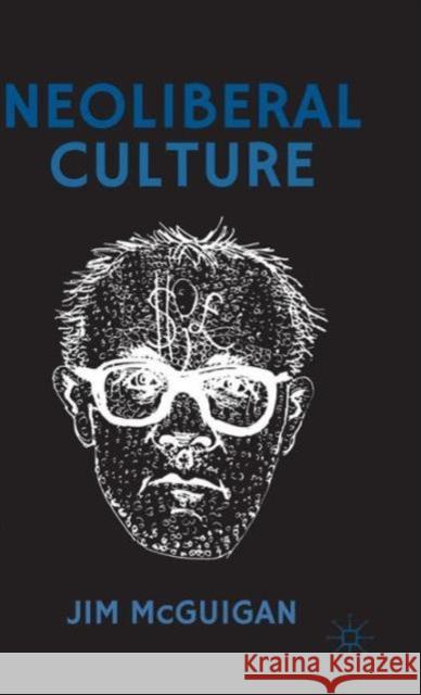 Neoliberal Culture Jim McGuigan 9781137466457 Palgrave MacMillan - książka