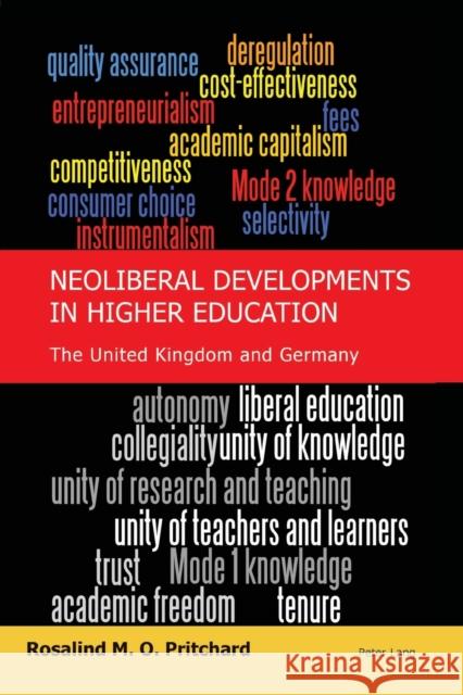 Neoliberal Developments in Higher Education: The United Kingdom and Germany Rosalind Pritchard 9783034307154 Peter Lang AG, Internationaler Verlag der Wis - książka