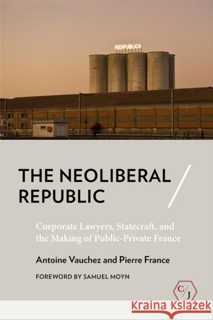 Neoliberal Republic France, Pierre 9781501752551 Cornell University Press - książka