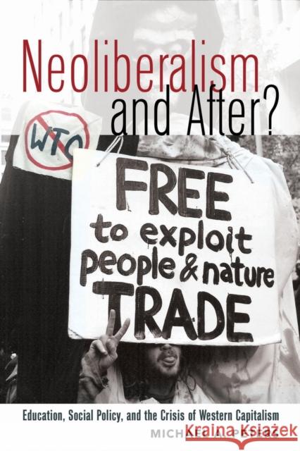 Neoliberalism and After?: Education, Social Policy, and the Crisis of Western Capitalism Besley 9781433112058 Peter Lang Publishing Inc - książka