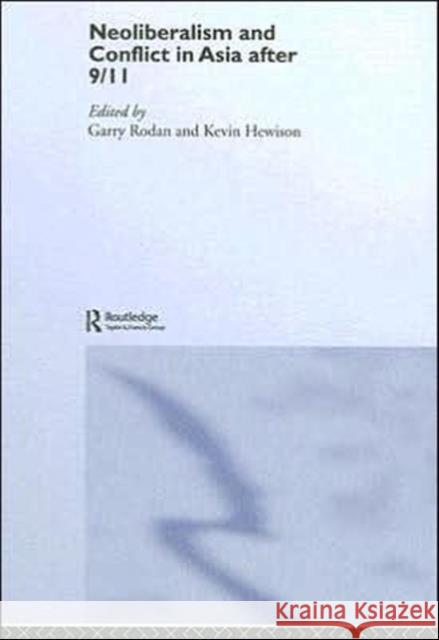 Neoliberalism and Conflict in Asia After 9/11 Rodan, Garry 9780415373210 Routledge - książka