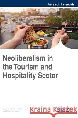 Neoliberalism in the Tourism and Hospitality Sector Vipin Nadda Sahidi Bilan Muhammad Azam 9781522569831 Business Science Reference - książka