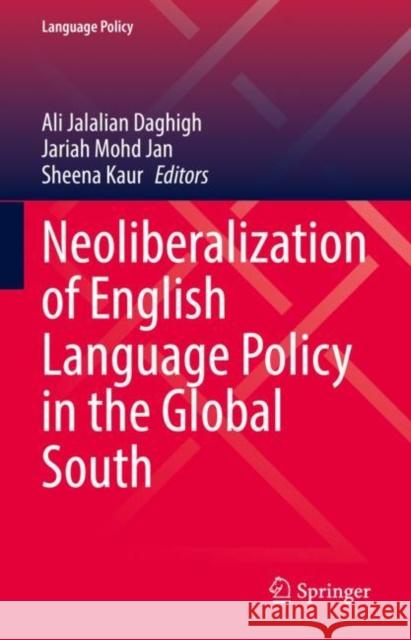 Neoliberalization of English Language Policy in the Global South  9783030923525 Springer International Publishing - książka