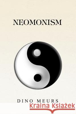 Neomonism Dino Meurs 9781441550880 Xlibris Corporation - książka