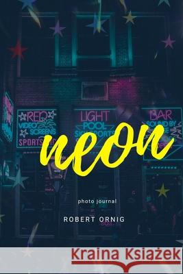 Neon Robert Ornig 9780359943319 Lulu.com - książka