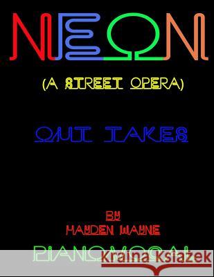 Neon (a street opera) [out takes] piano/vocal Wayne, Hayden 9781505553833 Createspace - książka