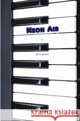 Neon Air Gary M. Gorman 9781493586943 Createspace - książka