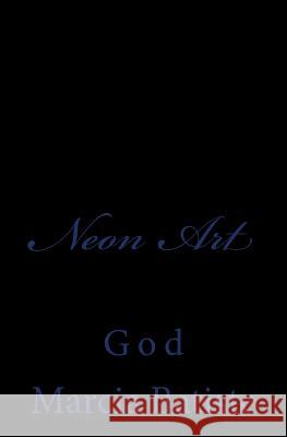 Neon Art: God Marcia Batiste Smith Wilson 9781497489981 Createspace - książka