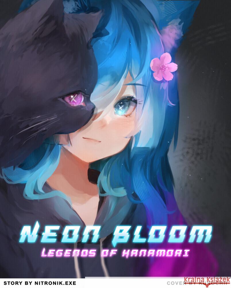 Neon Bloom: Legends of Hanamori Nitronik Exe 9783000826382 Nitronik.Exe - książka