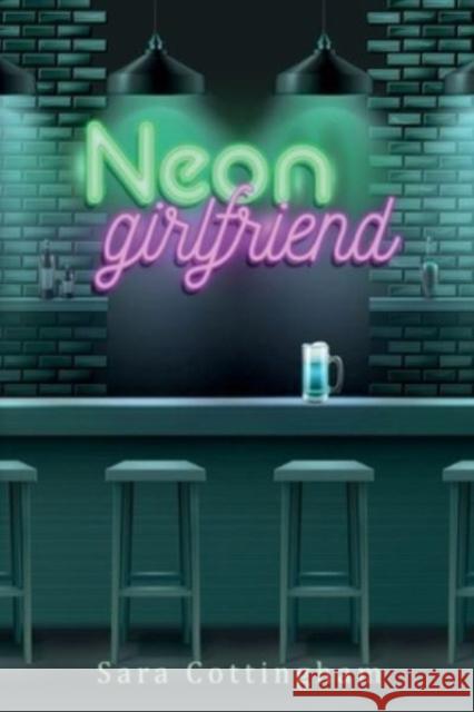 Neon Girlfriend Sara Cottingham 9781800747692 Olympia Publishers - książka