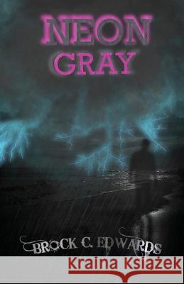Neon Gray Brock C Edwards Cassidy Fink  9798986068121 Rustic Roads Publishing - książka