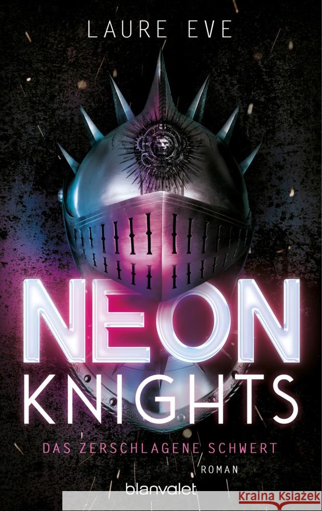 Neon Knights - Das zerschlagene Schwert Eve, Laure 9783734163180 Blanvalet - książka