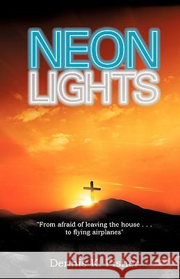 Neon Lights Dennis K. Fisher 9781609578657 Xulon Press - książka