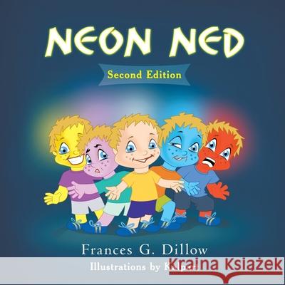 Neon Ned: Second Edition Frances G. Dillow Kalpart 9781634103398 Strategic Book Publishing - książka