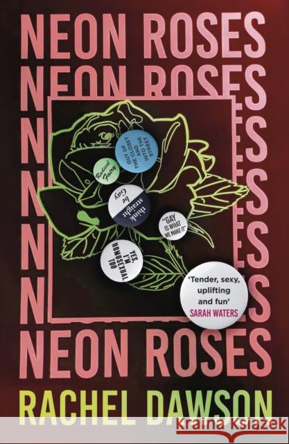 Neon Roses: The joyfully queer, uplifting and sexy read of the summer Rachel Dawson 9781399801935 HODDER & STOUGHTON - książka