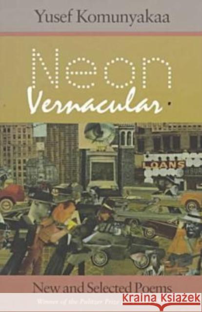 Neon Vernacular: New and Selected Poems Komunyakaa, Yusef 9780819512116 Wesleyan University Press - książka