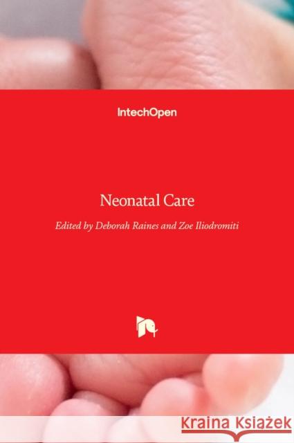 Neonatal Care Zoe Iliodromiti Deborah Raines 9789535106920 Intechopen - książka
