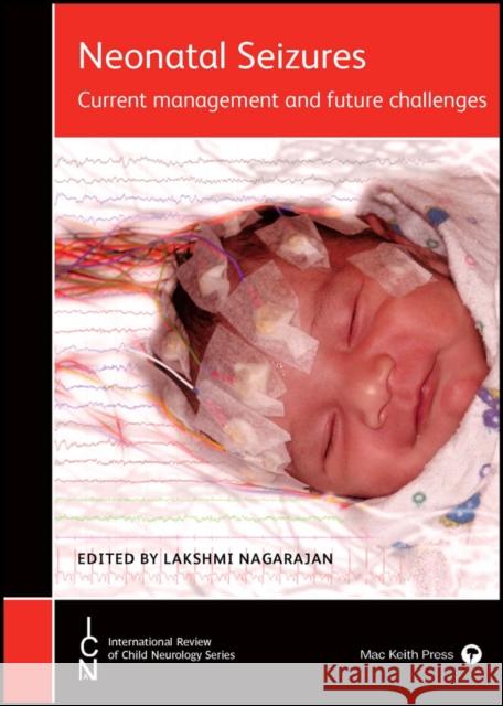 Neonatal Seizures: Current Management and Future Challenges Nagarajan, L 9781909962675 John Wiley & Sons - książka