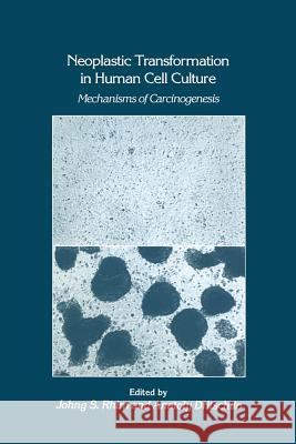Neoplastic Transformation in Human Cell Culture: Mechanisms of Carcinogenesis Rhim, Johng S. 9781461267508 Humana Press - książka