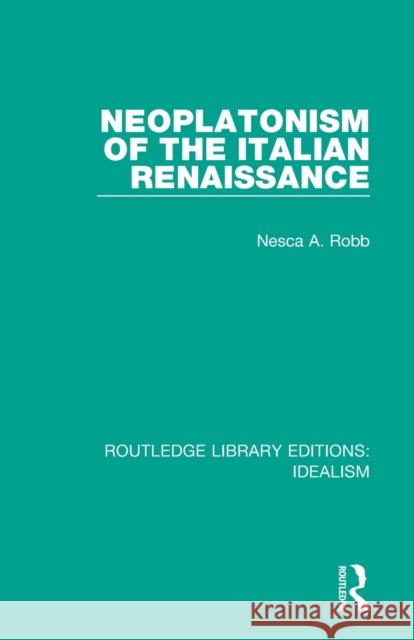 Neoplatonism of the Italian Renaissance Nesca A. Robb 9780367722722 Routledge - książka