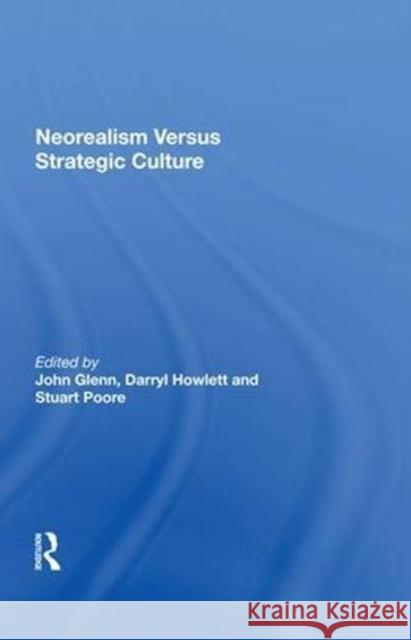 Neorealism Versus Strategic Culture John Glenn 9780815390619 Routledge - książka