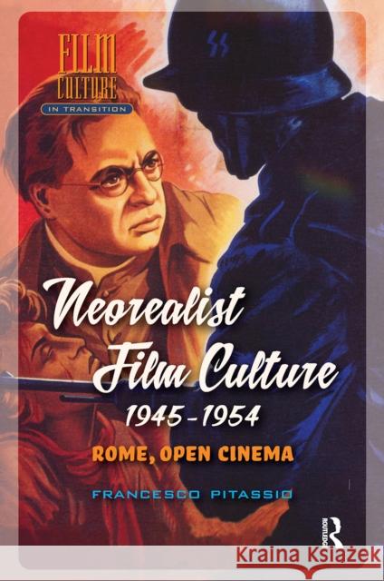 Neorealist Film Culture, 1945-1954: Rome, Open Cinema Francesco Pitassio 9781041183457 Routledge - książka